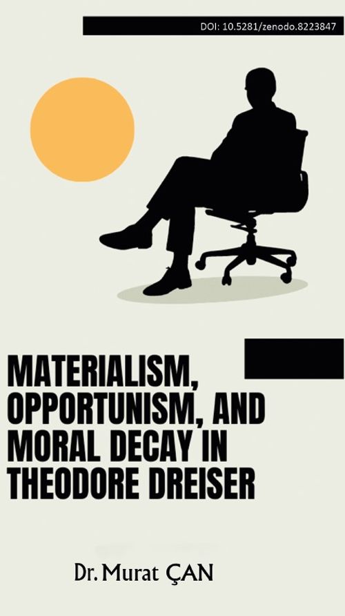 Materialism, Opportunism, and Moral Decay in Theodore Dreiser