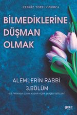 Bilmediklerime Düşman Olmak / Alemlerin Rabbi 3. Bölüm
