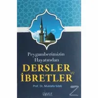 Peygamberimizin Hayatından Dersler ve İbretler