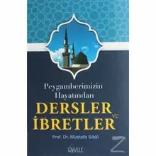 Peygamberimizin Hayatından Dersler ve İbretler