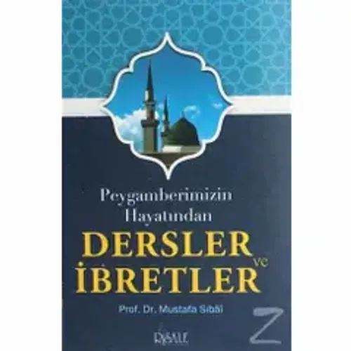 Peygamberimizin Hayatından Dersler ve İbretler