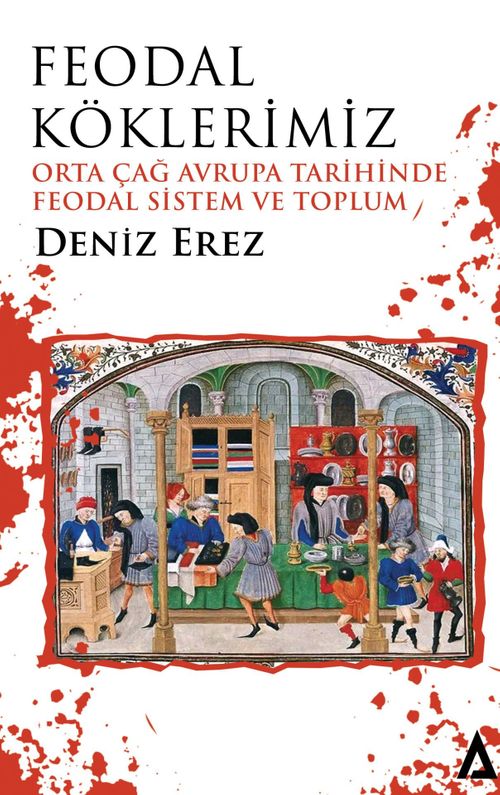Feodal Köklerimiz & Orta Çağ Avrupa Tarihinde Feodal Sistem ve Toplum