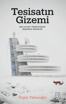 Tesisatın Gizemi & Bir Altyapı Yöneticisinin Başından Geçenler
