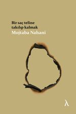 Bir Saç Teline Takılıp Kalmak