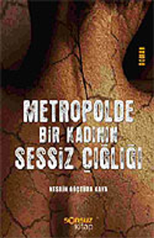 Metropolde Bir Kadının Sessiz Çığlığı