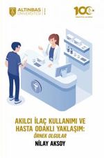 Akılcı İlaç Kullanımı ve Hasta Odaklı Yaklaşım: Örnek Olgular