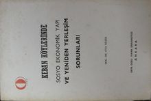 Keban Köylerinde Sosyo Ekonomik Yapı ve Yeniden Yerleşim Sorunları (2-A-38)