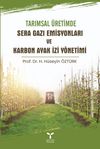Tarımsal &Uuml;retimde Sera Gazı Emisyonları ve Karbon Ayak İzi Y&ouml;netimi