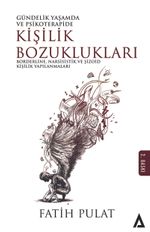 Gündelik Yaşamda ve Psikoterapide Kişilik Bozuklukları & Borderline, Narsisistik ve Şizoid Kişilik Yapılanmaları