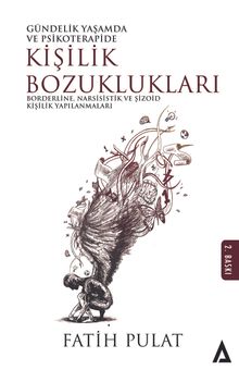 Gündelik Yaşamda ve Psikoterapide Kişilik Bozuklukları & Borderline, Narsisistik ve Şizoid Kişilik Yapılanmaları