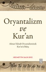 Oryantalizm ve Kur'an & Alman-Yahudi Oryantalizminde Kur'an'a Bakış