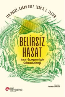 Belirsiz Hasat & Isınan Gezegenimizde Gıdanın Geleceği