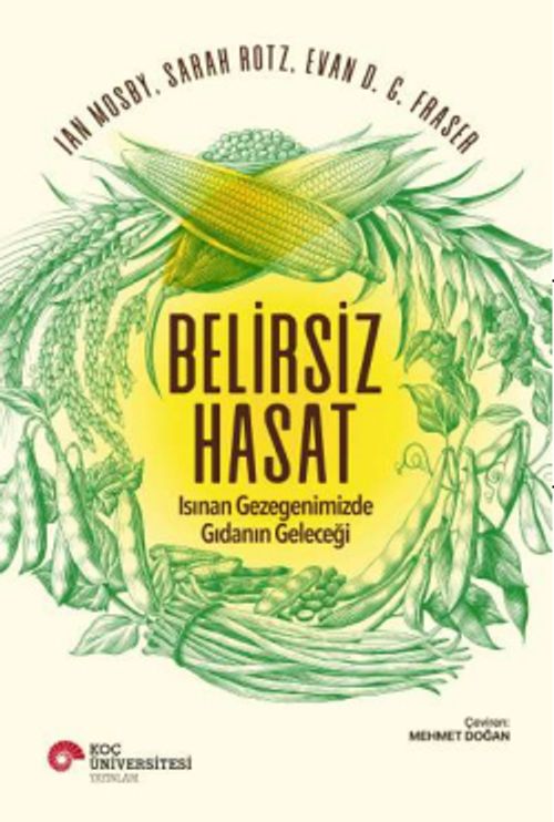 Belirsiz Hasat & Isınan Gezegenimizde Gıdanın Geleceği