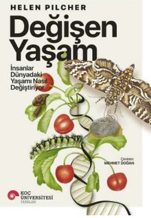 Değişen Yaşam & İnsanlar Dünyadaki Yaşamı Nasıl Değiştiriyor