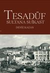 Tesad&uuml;f & Sultana Suikast