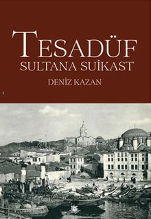 Tesadüf & Sultana Suikast
