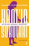 Kant'ın Soruları: Aydınlanma Nedir?