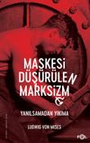 Maskesi D&uuml;ş&uuml;r&uuml;len Marksizm & Yanılsamadan Yıkıma