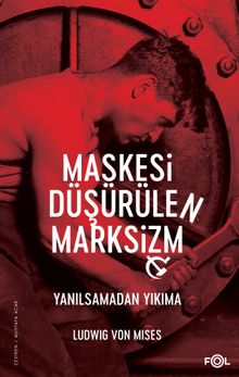 Maskesi Düşürülen Marksizm & Yanılsamadan Yıkıma