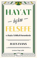 Hayat İçin Felsefe ve Başka Tehlikeli Durumlarda