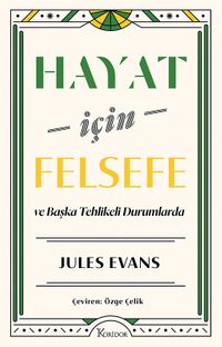 Hayat İçin Felsefe ve Başka Tehlikeli Durumlarda