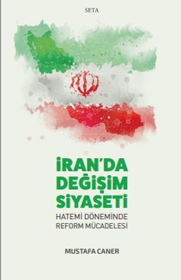 İran'da Değişim Siyaseti & Hatemi Döneminde Reform Mücadelesi