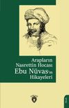Arapların Nasrettin Hocası Ebu N&uuml;vas'ın Hikayeleri