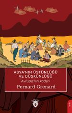 Asya'nın Üstünlüğü ve Düşkünlüğü & Avrupa'nın Kaderi
