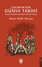 Çocuklar İçin Dünya Tarihi (Osmanlı Medreselerinde Okutulan Kitap)