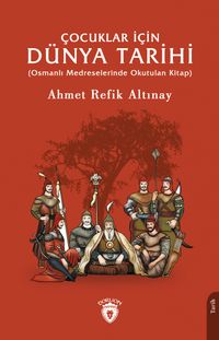 Çocuklar İçin Dünya Tarihi (Osmanlı Medreselerinde Okutulan Kitap)