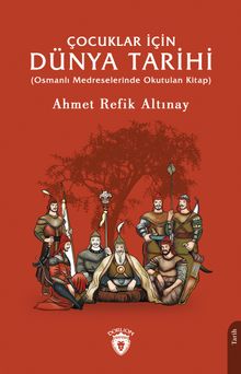 Çocuklar İçin Dünya Tarihi (Osmanlı Medreselerinde Okutulan Kitap)