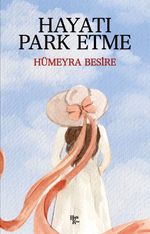 Hayatı Park Etme