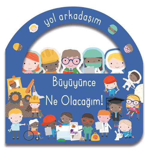 Yol Arkadaşım / Büyüyünce Ne Olacağım!