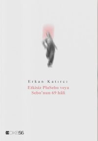 Etkisiz Plasebo veya Sebo'nun 69 Hali