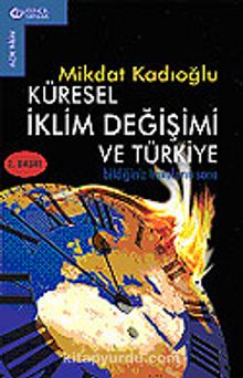 Küresel İklim Değişimi ve Türkiye / Bildiğimiz Havaların Sonu
