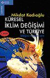 K&uuml;resel İklim Değişimi ve T&uuml;rkiye / Bildiğimiz Havaların Sonu