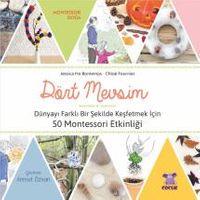 Dört Mevsim - Dünyayı Farklı Bir Şekilde Keşfetmek İçin 50 Montessori Etkinliği 