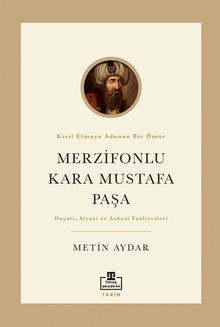 Merzifonlu Kara Mustafa Paşa & Kızıl Elmaya Adanmış Bir Ömür