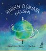 Yeniden Dünyaya Gelsem