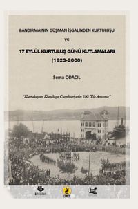 Bandırma’nın Düşman İşgalinden Kurtuluşu ve 17 Eylül Kurtuluş Günü Kutlamaları (1923-2000)