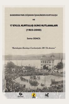 Bandırma’nın Düşman İşgalinden Kurtuluşu ve 17 Eylül Kurtuluş Günü Kutlamaları (1923-2000)