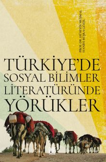 Türkiye’de Sosyal Bilimler Literatüründe Yörükler