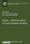 Rusya-Ukrayna Krizi ve Uluslararası Hukuk İstanbul Üniversitesi Hukuk Fakültesi Ders Kitapları Dizisi