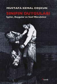 Sınıfın Duyguları & İşçiler, Duyguları ve Sınıf Mücadelesi