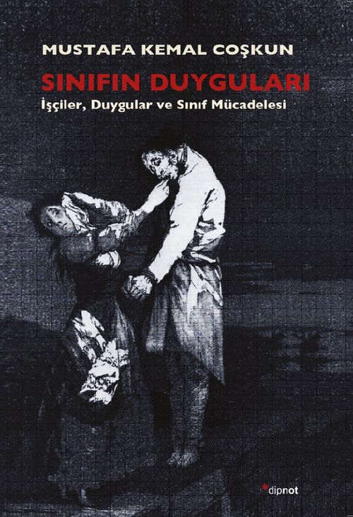 Sınıfın Duyguları & İşçiler, Duyguları ve Sınıf Mücadelesi