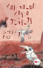 Kargalar Kara Değildi