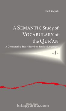 A Semantic Study of Vocabulary of the Qur’an A Comparative Study Based on Semitic Languages  1