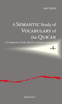 A Semantic Study of Vocabulary of the Qur'an A Comparative Study Based on Semitic Languages 4