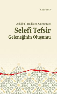 Ashabü'l-Hadîsten Günümüze Selefî Tefsir Geleneğinin Oluşumu