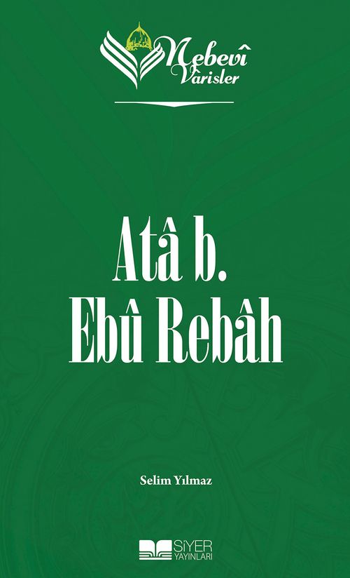 Nebevi Varisler 15 / Ata b. Ebu Rebah